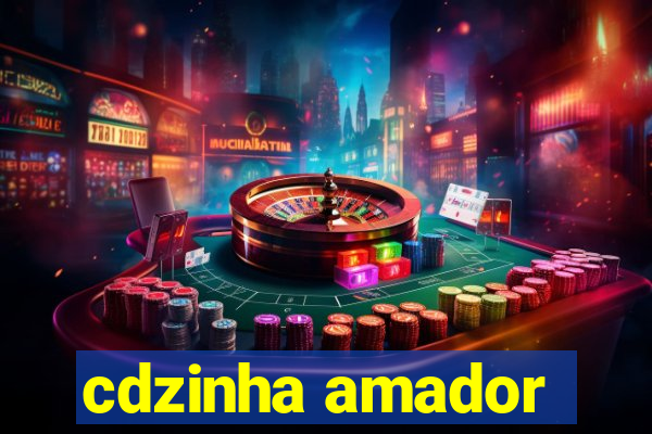 cdzinha amador